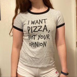 I want Pizza not your Opinion t-shirt